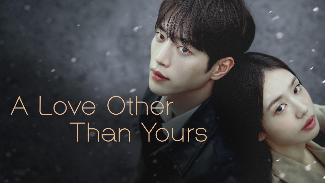 مسلسل A Love Other Than Yours الحلقة 4 مترجمة